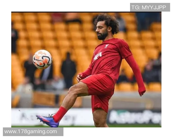 萨拉赫在足球世界的崛起与成就解析：从默默无闻到全球瞩目的超级明星