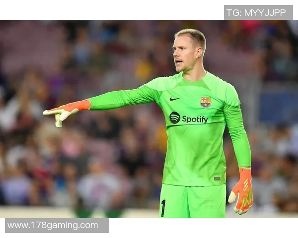 特尔施特根的守门之道与巴萨荣耀的交织之旅